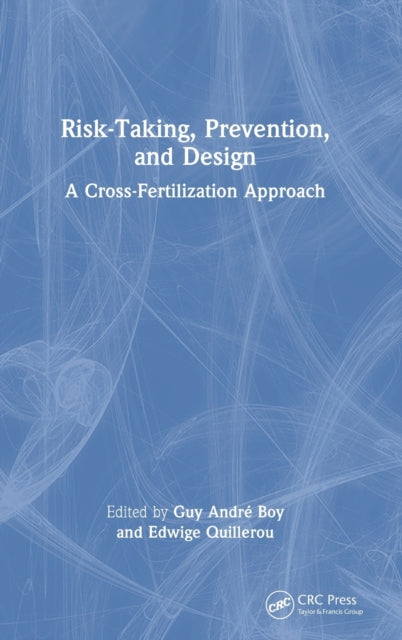 Book cover of: Risk-Taking, Prevention and Design. By: Guy A. Boy