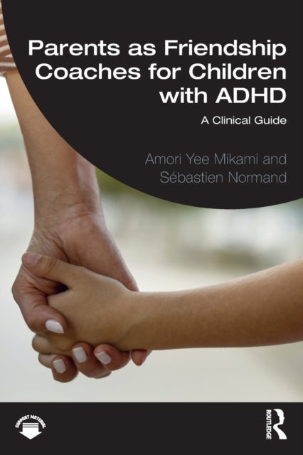 Book cover of: Parents as Friendship Coaches for Children with ADHD