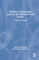 Book cover of: Parents as Friendship Coaches for Children with ADHD