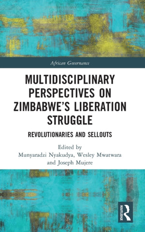 Multidisciplinary Perspectives on Zimbabwe’s Liberation Struggle