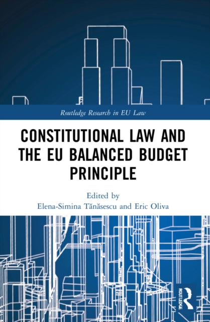Book cover of: Constitutional Law and the EU Balanced Budget Principle. By: Simina Elena Tanasescu