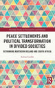 Book cover of: Peace Settlements and Political Transformation in Divided Societies. By: Adrian Guelke