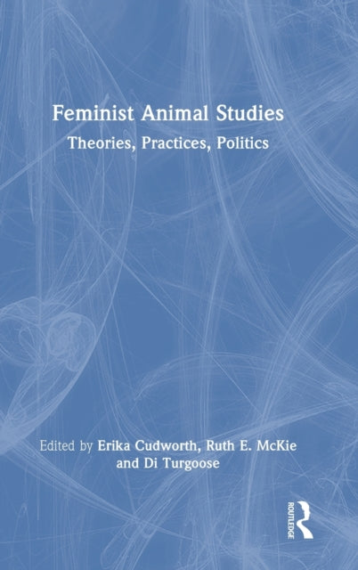 Book cover of: Feminist Animal Studies. By: Erika Cudworth