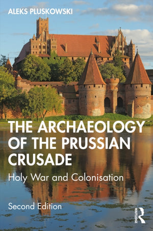 Archaeology of the Prussian Crusade