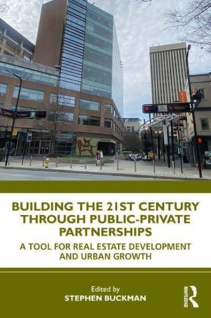 Building the 21st Century City through Public-Private Partnerships