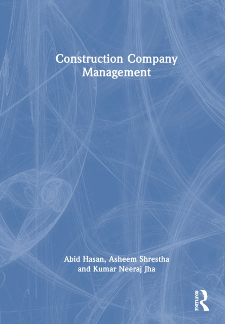 Book cover of: Construction Company Management. By: Abid Hasan