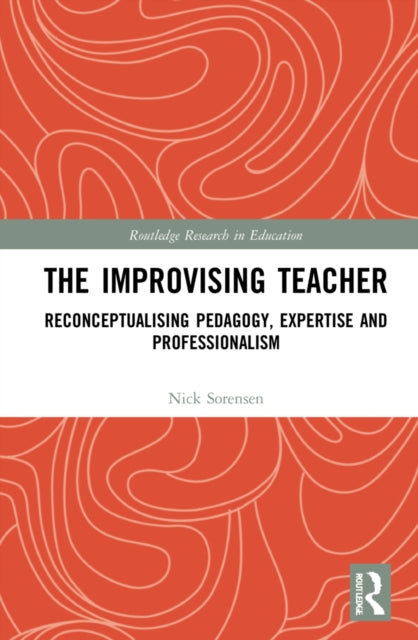 Book cover of: Improvising Teacher. By: Nick Sorensen