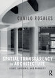 Book cover of: Spatial Transparency in Architecture. By: Camilo Rosales