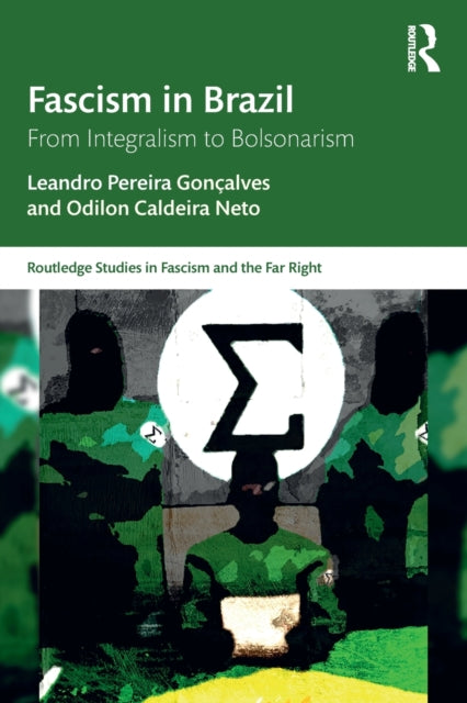Book cover of: Fascism in Brazil. By: Leandro Pereira Gonçalves