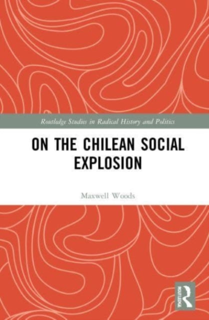 Book cover of: On the Chilean Social Explosion. By: Maxwell Woods