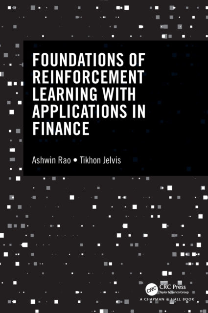 Book cover of: Foundations of Reinforcement Learning with Applications in Finance. By: Ashwin Rao