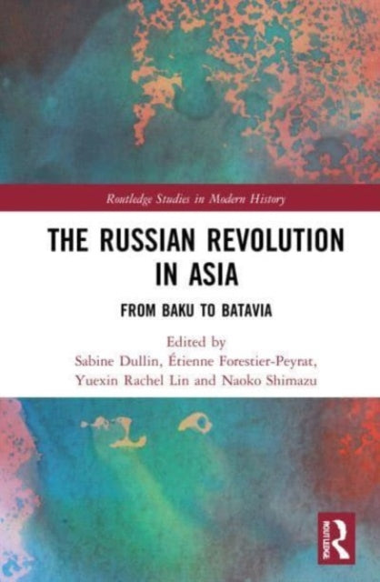 Book cover of: Russian Revolution in Asia. By: Sabine Dullin