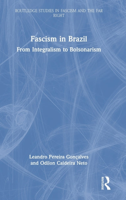 Book cover of: Fascism in Brazil. By: Leandro Pereira Gonçalves