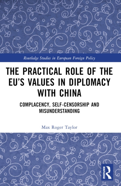 Book cover of: Practical Role of The EU’s Values in Diplomacy with China