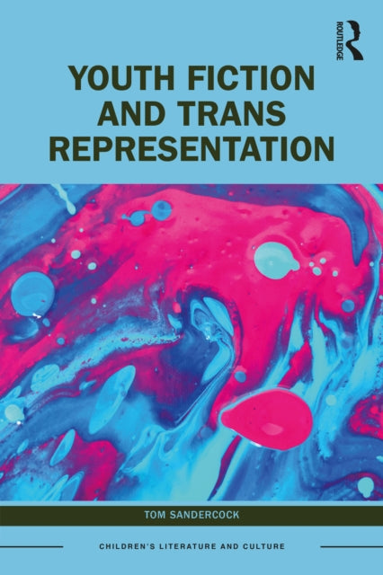 Book cover of: Youth Fiction and Trans Representation. By: Tom Sandercock