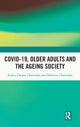 Book cover of: Covid-19, Older Adults and the Ageing Society. By: Suhita Chopra