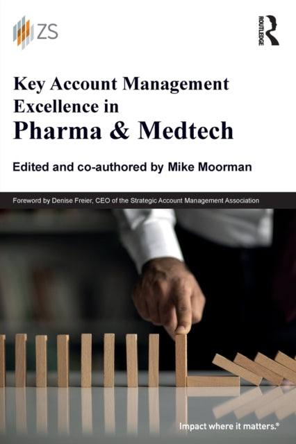 Book cover of: Key Account Management Excellence in Pharma & Medtech. By: Mike Moorman