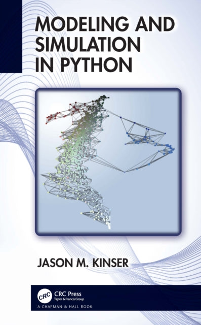 Book cover of: Modeling and Simulation in Python. By: Jason M. Kinser