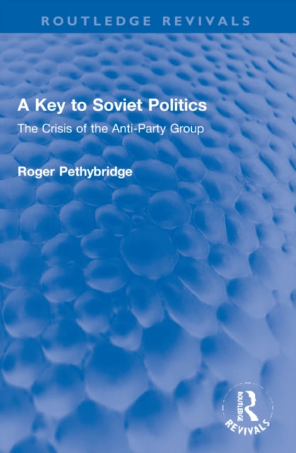 Book cover of: Key to Soviet Politics. By: Roger William Pethybridge