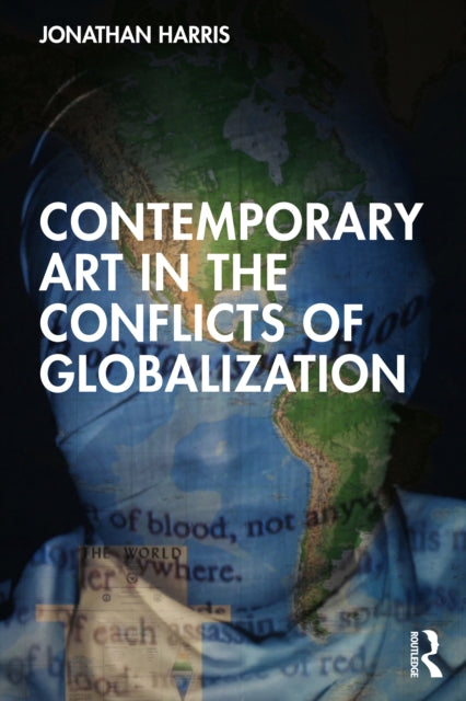Book cover of: Contemporary Art in the Conflicts of Globalization