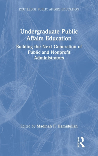 Book cover of: Undergraduate Public Affairs Education. By: Madinah F. Hamidullah
