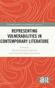 Book cover of: Representing Vulnerabilities in Contemporary Literature. By: Miriam Fernández-Santiago