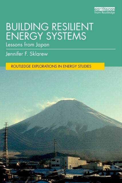 Book cover of: Building Resilient Energy Systems. By: Jennifer F. Sklarew