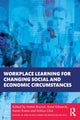 Book cover of: Workplace Learning for Changing Social and Economic Circumstances. By: Helen Bound