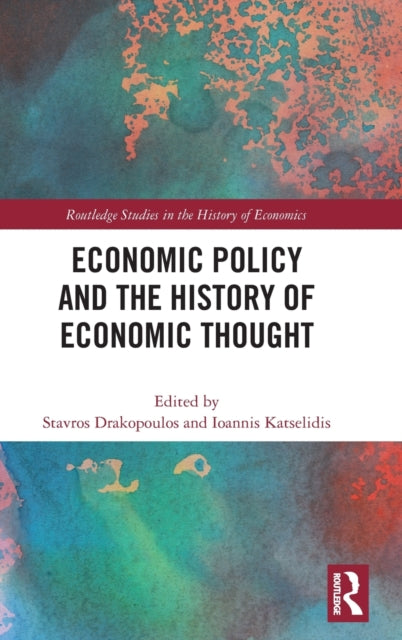 Book cover of: Economic Policy and the History of Economic Thought. By: Stavros Drakopoulos