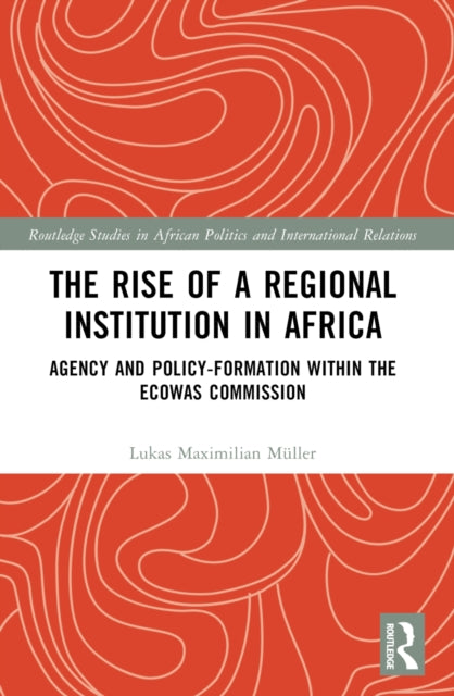 Book cover of: Rise of a Regional Institution in Africa. By: Lukas Maximilian Müller