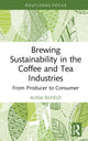 Book cover of: Brewing Sustainability in the Coffee and Tea Industries. By: Alissa Bilfield