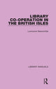 Book cover of: Library Co-operation in the British Isles. By: Luxmoore Newcombe