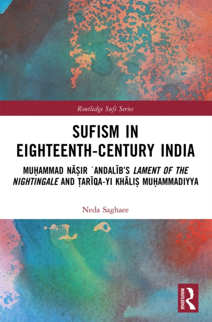 Book cover of: Sufism in Eighteenth-Century India. By: Neda Saghaee