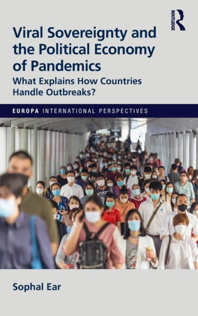 Book cover of: Viral Sovereignty and the Political Economy of Pandemics. By: Sophal Ear