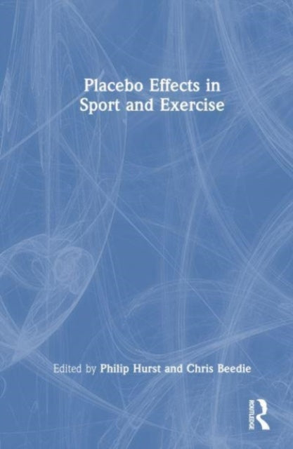 Book cover of: Placebo Effects in Sport and Exercise. By: Philip Hurst