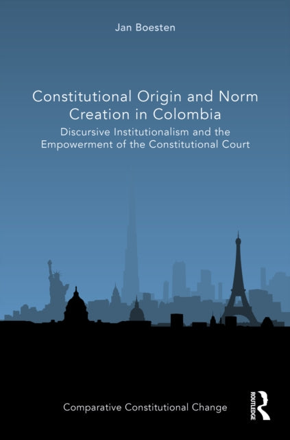 Book cover of: Constitutional Origin and Norm Creation in Colombia. By: Jan Boesten