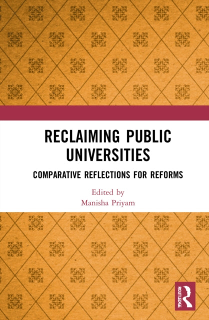 Book cover of: Reclaiming Public Universities. By: Manisha Priyam