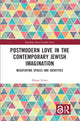Book cover of: Postmodern Love in the Contemporary Jewish Imagination