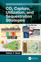 Book cover of: CO2 Capture, Utilization, and Sequestration Strategies. By: Yatish T. Shah