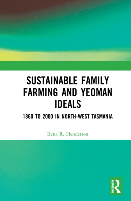 Book cover of: Sustainable Family Farming and Yeoman Ideals. By: Rena R. Henderson