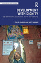 Book cover of: Development with Dignity. By: Tom G. Palmer