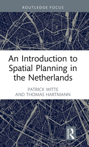An Introduction to Spatial Planning in the Netherlands