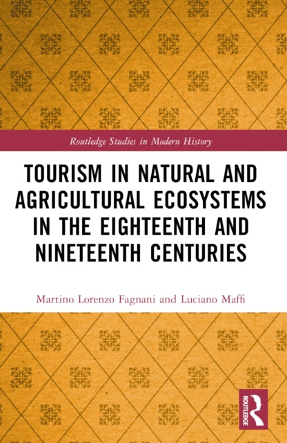 Book cover of: Tourism in Natural and Agricultural Ecosystems in the Eighteenth and Nineteenth Centuries