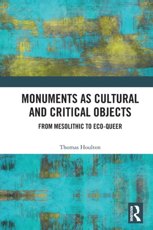 Monuments as Cultural and Critical Objects