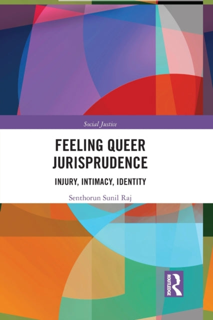 Book cover of: Feeling Queer Jurisprudence. By: Senthorun Sunil Raj
