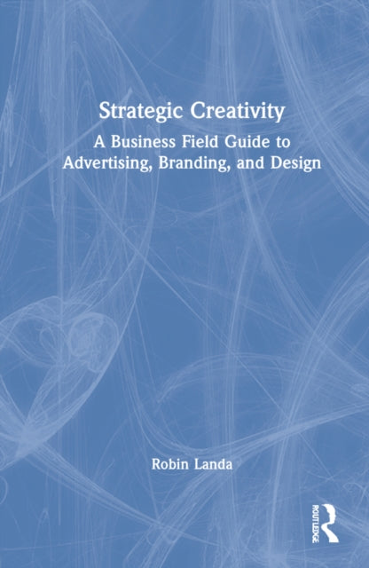 Book cover of: Strategic Creativity. By: Robin Landa