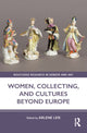 Book cover of: Women, Collecting, and Cultures Beyond Europe. By: Arlene Leis