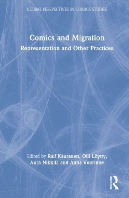 Book cover of: Comics and Migration. By: Ralf Kauranen