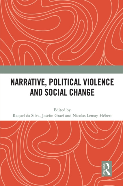 Book cover of: Narrative, Political Violence and Social Change. By: Raquel Da Silva