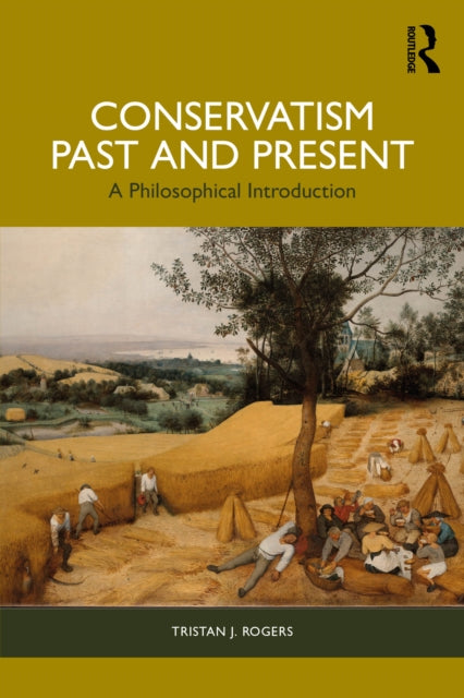 Book cover of: Conservatism, Past and Present. By: Tristan J. Rogers